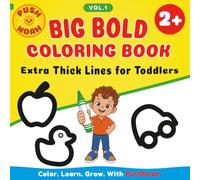 BIG BOLD COLORING BOOK: Extra Thick Lines for Toddlers Ages 2-4 - Animals, Vehicles & Everyday Objects - Vol.1 (PushNoah Big Bold Coloring Book Series (Ages 2-4))