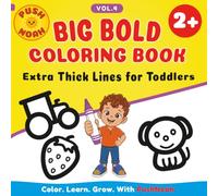 BIG BOLD COLORING BOOK: Extra Thick Lines for Toddlers Ages 2-4 - Animals, Vehicles & Everyday Objects - Vol.4 (PushNoah Big Bold Coloring Book Series (Ages 2-4))