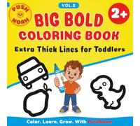 BIG BOLD COLORING BOOK: Extra Thick Lines for Toddlers Ages 2-4 - Animals, Vehicles & Everyday Objects - Vol.2 (PushNoah Big Bold Coloring Book Series (Ages 2-4))