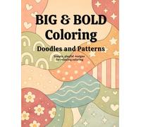 Big & Bold Coloring: Doodles and Patterns: Simple, playful designs for relaxing coloring