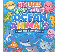 Big Bold Easy Cute Ocean Animal for kids&beginner: Coloring Book for Adults and Kids, Bold and Easy Designs for Relaxation