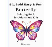 Big Bold Easy & Fun Butterfly Coloring Book for Adults & Kids: For fun, relaxation, anti-anxiety, de-stressing, playing and bringing out the artist in you