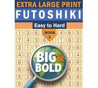 Big & Bold Easy to Hard Futoshiki Book 1 - Logic Puzzles for Adults | 140 Number Grid Challenges in Large Print: Extra-Large Print Logic Puzzle Book ... - The Large Print Logic Puzzle Series)
