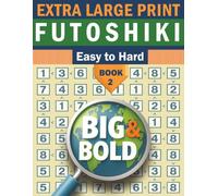 Big & Bold Easy to Hard Futoshiki Book2 - Logic Puzzles for Adults | 140 Number Grid Challenges in Large Print: Extra-Large Print Logic Puzzle Book ... - The Large Print Logic Puzzle Series)