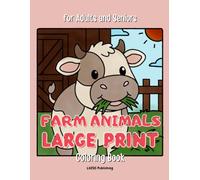 Big & Bold Farm Animals Coloring Book for Adults and Seniors: : Large Print Easy Coloring Pages with Cute Baby Farm Animals for Stress Relief and Relaxation