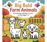 Big Bold Farm Animals Coloring Book for Kids Ages 4-8: Simple Large Pictures of Cows, Pigs, Sheep, Horses, Roosters, Ducks and More: Easy Big Bold ... 100 Pages- Fun Homeschool Coloring Practi