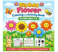 Big Bold Flower Coloring and Activity Book for Kids Ages 4-8::: Easy Mazes, Counting, Tracing and Fun Learning Games for Preschool and Kindergarten