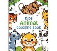 Big & Bold Kids’ Coloring Book: Fun Animals, Simple Shapes, and Easy Scenes for Kids