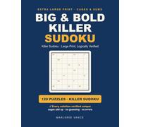Big & Bold Killer Sudoku: Large Print Killer Sudoku for Adults - 120 Verified Puzzles with Cages and Sums, One Per Page with Full Solutions