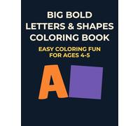 Big Bold Letters & Shapes Coloring Book: Easy Coloring Fun For Ages 4-5