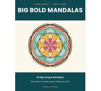 Big Bold Mandalas: 50 Big, Simple Mandalas - A Large Print Coloring Book for Adults, Seniors and Beginners, with Thick Easy-to-See Lines and One Design Per Page
