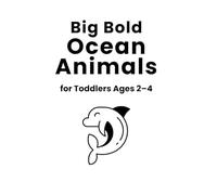 Big Bold Ocean Animals: for Toddlers Ages 2-4 (Big Bold Coloring Books for Toddlers)