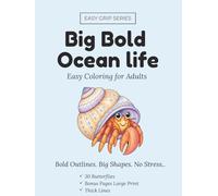 Big Bold Ocean Life:: 30 Big Sea Creatures with Fun Ocean Facts - Sea Turtle, Dolphin, Whale, Shark, Octopus | Marine Life Coloring Pages (Easy Grip)