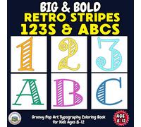 BIG & BOLD Retro Stripes 123s & ABCs: Groovy Pop Art Typography Coloring Book for Tweens Ages 8-12
