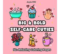 BIG & BOLD SELF-CARE CUTIES: 50+ Relaxing Coloring Pages (Big & Bold- Easy & Cute Coloring)