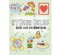 Big & Bold Stress Relief Coloring Book for Kids: Fun and Easy Coloring Pages for Boys and Girls of All Ages | Bold Lines, Relaxing Designs, and Hours of Creative Calm