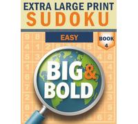 Big & Bold Sudoku - Easy (Book 4): Extra Large Print: 140 entry-level puzzles in extra large print, 30pt bold numbers, vision-friendly layout, solutions included