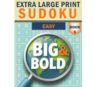 Big & Bold Sudoku - Easy (Book 5): Extra Large Print: Gentle Sudoku for daily relaxation - 140 puzzles, 30pt bold numbers, easy to read, with solutions