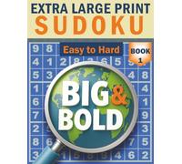Big & Bold Sudoku - Easy to Hard (Book 1): Extra Large Print: 140 puzzles across three levels - Easy, Medium & Hard - 30pt bold numbers, solutions included