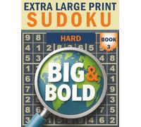 Big & Bold Sudoku - Hard (Book 3): Extra Large Print: 140 tough puzzles, large-print 30pt numbers, high-contrast layout, answers included