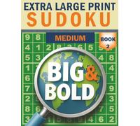 Big & Bold Sudoku - Medium (Book 2): Extra Large Print: Balanced challenges - 140 medium puzzles in extra large print with 30pt numbers