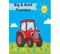 Big & Bold Tractors Coloring Book: 48 Easy and Fun Farm Vehicles, Harvesters & Machines for Toddlers & Kids Ages 4-8 - Large Print & Thick Lines (Big & Bold Coloring Books for Kids)