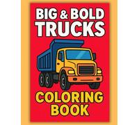 Big & Bold Trucks!: A Simple Coloring Book for Kids