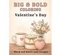 Big & Bold: Valentine's Day: Warm and Rustic Love Designs (Big & Bold Coloring)