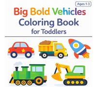 Big Bold Vehicles Coloring Book for Toddlers: Simple Cars, Trucks, and Transportation Coloring Pages for Kids Ages 1-5 with Bold Outlines