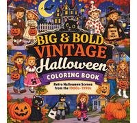 Big & Bold Vintage Halloween Coloring Book: Retro Halloween Scenes from the 1900s-1990s: Easy Large-Print Coloring Pages Featuring Classic Costumes, ... Fun for Kids, Teens, Adults & Seniors