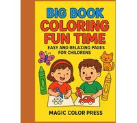 BIG BOOK COLORING FUN TIME: EASY AND RELAXING PAGES FOR CHILDRENS