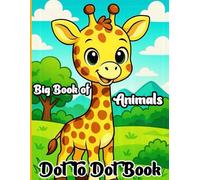 Big Book of Animals Dot to Dot Book: very easy Large Print Dot To Dot For kids, Adults, and Seniors, Sea Life, Baby Animals, Horse, Cat and More