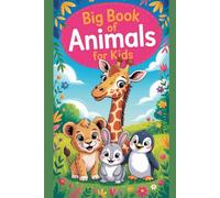 Big Book of Animals for Kids: A Fun and Educational Coloring & Learning Book with Cute, Wild, and Farm Animal for Boys & Girls Ages 3-8