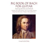 Big Book of Bach for Guitar: Featuring 50 Solos and 20 Duets