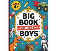 Big Book of Coloring for Boys: Dinosaurs, Superheroes, Vehicles & Adventures