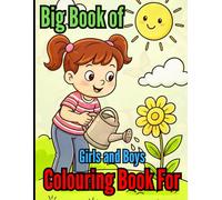 Big Book of Colouring Book For Girls and Boys: Large Easy Coloring Pages for Kids Ages 3-12 | Fun, Cute & Educational Activity Book for Toddlers and Preschool Children