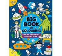 Big Book of Colouring for Boys: Children Ages 4+ (Big Books of Colouring (Ages 4+))