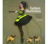 Big Book of Fashion Illustration: A Sourcebook of Contemporary Illustration