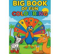 BIG BOOK OF FUN COLOURING: Over 50 Hilarious Animals to Colour and Enjoy