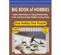Big Book of Hobbies: Easy-to-Read Word Searches About Model Ships, Fly Tying, Woodworking, Crafts, and More | One Hobby Per Puzzle | 100 Puzzles | 8.5 x 11 Inches, 162 Pages | Great Gift for Adults