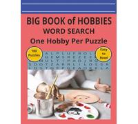 Big Book of Hobbies: Word searches with easy to read print about Painting, Crafts, One Hobby Per Puzzle, and more | 8.5x11 inches, 162 pages | 100 puzzles… Gift for vacations, holidays and free times