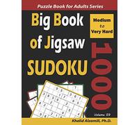 Big Book of Jigsaw Sudoku: 1000 Medium to Very Hard Puzzles: 59 (Logic Puzzles for Adults Series)
