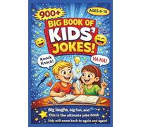 Big Book of Kids’ Jokes: 900+ Funny Jokes, Riddles, Tongue Twisters & Silly Facts for Kids Ages 6-10 (The Big Book of Fun for Kids)