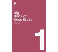 Big Book of Kriss Kross Book 1: a bumper kriss kross book for adults containing 300 puzzles (Richardson Puzzle Books)