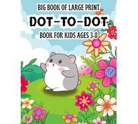 Big Book of Large Print: Dot-to-Dot Book for Kids Ages 3-8: Very Easy Large Print Dot To Dot For Kids and Seniors | Sea Life, Baby Animals, Horse, Cat and More