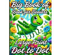 Big Book of Large Print Dot to Dot Book for Seniors: Easy Animal Puzzles with Bold Numbers for Relaxation, Brain Health & Fun (very easy Large Print ... Sea Life, Baby Animals, Horse, Cat and More)