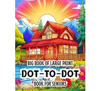 Big Book of Large Print: Dot to Dot Book for Seniors: very easy Large Print Dot To Dot For kids, Seniors, Adults & Beginners | Sea Life, Baby Animals, Horse, Cat and More