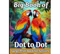Big Book of Large Print Dot to Dot Book for Seniors: very easy Large Print Jumbo Dot To Dot For kids, Adults, and Seniors, Sea Life, Baby Animals, Horse, Cat and More