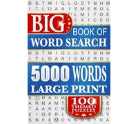 Big Book of Large Print Word Search: 5000 Words and 100 Themed Puzzles for Adults, Teens, and Seniors - With Solutions and 3 Levels of Difficulty, Anti Eye Strain & Stress Relief