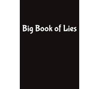 Big Book Of Lies: Funny Saying Sarcastic Work Gag Gift for Office Coworkers, Employees, Adults, Boss